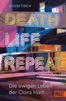 Louise Finch - Death. Life. Repeat., Inbunden