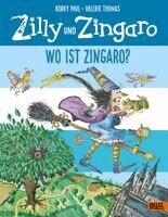 Korky Paul, Valerie Thomas - Zilly und Zingaro. Wo ist Zingaro?, Inbunden
