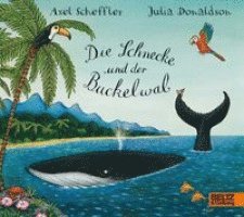 Julia Donaldson - Die Schnecke und der Buckelwal, Inbunden
