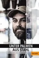 Dominik Bloh - Unter Palmen aus Stahl, Häftad. Tillgänglighet: Lägg i varukorg