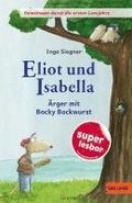 Gemeinsam durch die ersten Lesejahre. Eliot und Isabella - Ärger mit Bocky Bockwurst