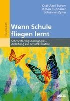 Olaf-Axel Burow, Stefan Ruppaner, Johannes Zylka - Wenn Schule fliegen lernt, Inbunden