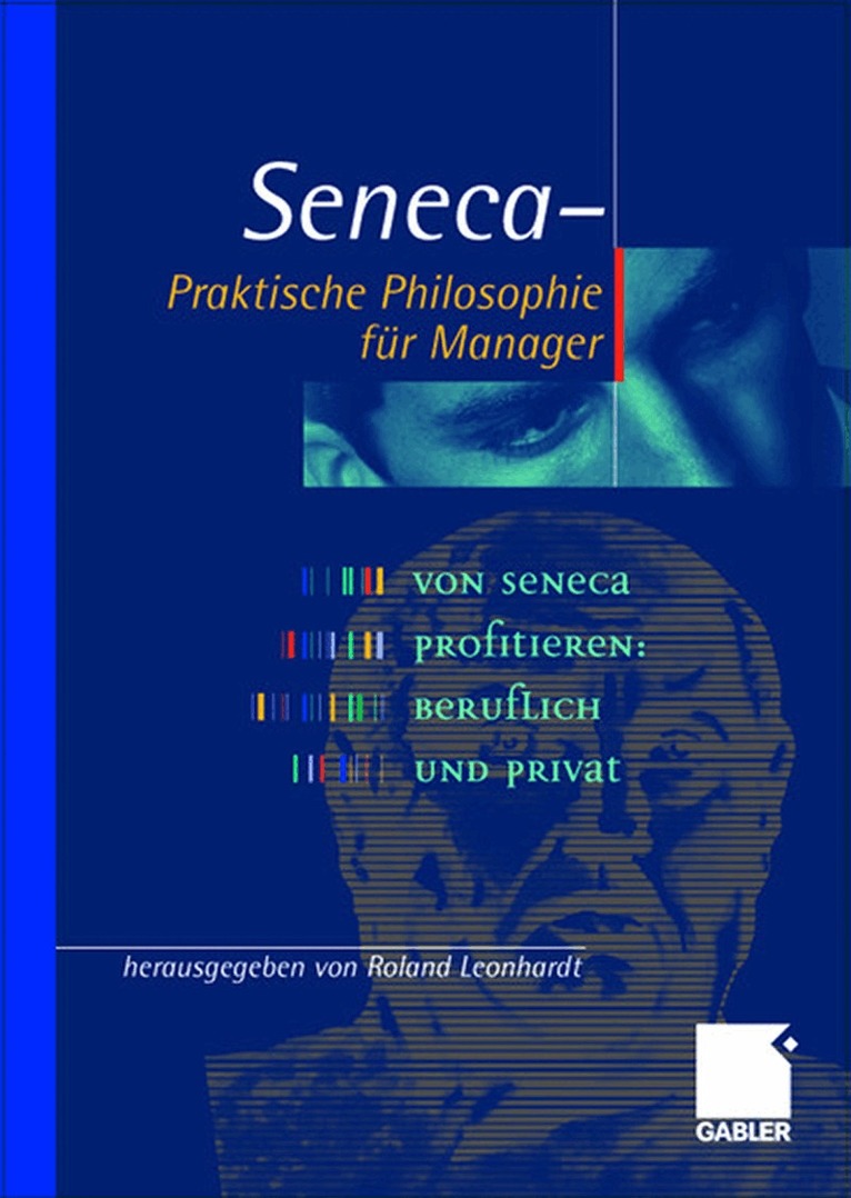 Roland Leonhardt - Seneca — Praktische Philosophie für Manager, Inbunden