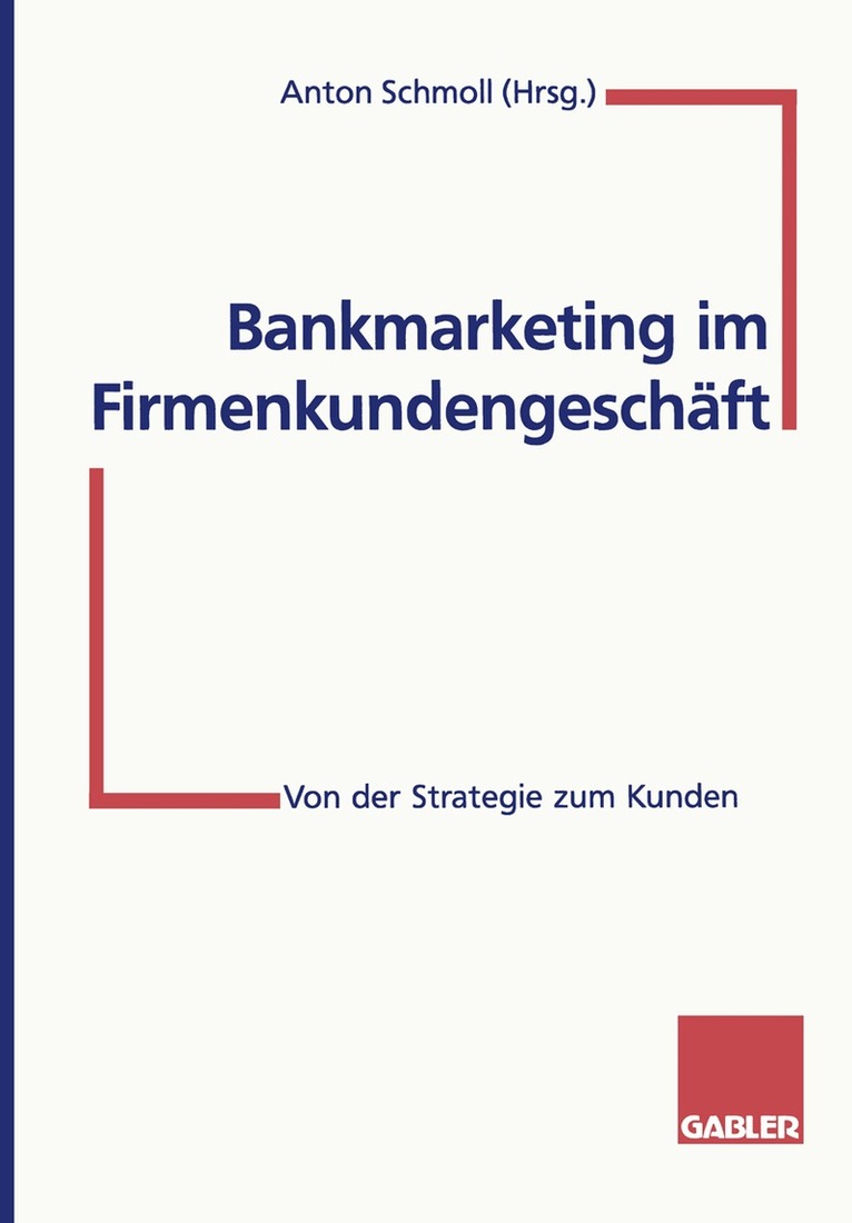 Anton Schmoll - Bankmarketing im Firmenkundengeschäft, Häftad