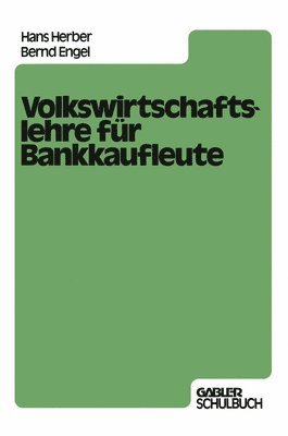 Hans Herber, Bernd Engel - Volkswirtschaftslehre für Bankkaufleute, Häftad. Tillgänglighet: Lägg i varukorg