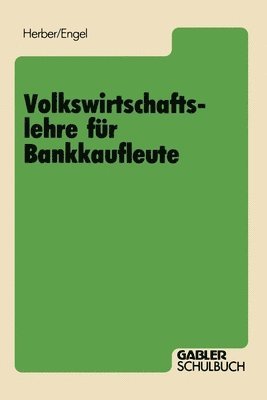 Hans Herber, Bernd Engel - Volkswirtschaftslehre für Bankkaufleute, Häftad. Tillgänglighet: Lägg i varukorg