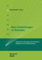 Harald Beitzel, Hans-Alexander Biegholdt, Thomas Bock, Diethelm Bosold, Frank Fingerloos, Johannes Furche, Klaus Holschemacher - Neue Entwicklungen im Betonbau, Häftad