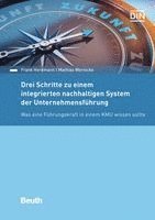 Frank Herdmann, Mathias Wernicke - Drei Schritte zu einem integrierten nachhaltigen System der Unternehmensführung, Häftad