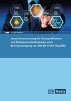 Ulrich Nissen, DIN e. V. - Investitionsrechnung für Energieeffizienz- und Klimaschutzmaßnahmen unter Berücksichtigung von DIN EN 17463 (VALERI), Inbunden