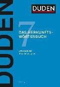 Duden 07 - Das Herkunftsw�rterbuch