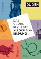 Das große Buch der Allgemeinbildung. Grundwissen von A bis Z. Standardwerk von Geschichte und Wirtschaft bis Mathematik und Technik, Inbunden