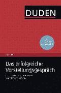 Duden Ratgeber - Das erfolgreiche Vorstellungsgespr�ch