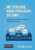 �Mit Verlaub, Herr Pr�sident, Sie sind ..."