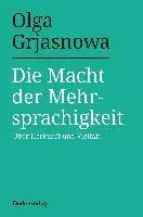 Olga Grjasnowa - Die Macht der Mehrsprachigkeit, Inbunden