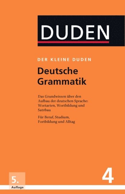 Ursula Hoberg, Rudolf Hoberg, Dudenredaktion - Deutsche Grammatik: Eine Sprachlehre für Beruf, Studium, Fortbildung und Alltag, E-bok