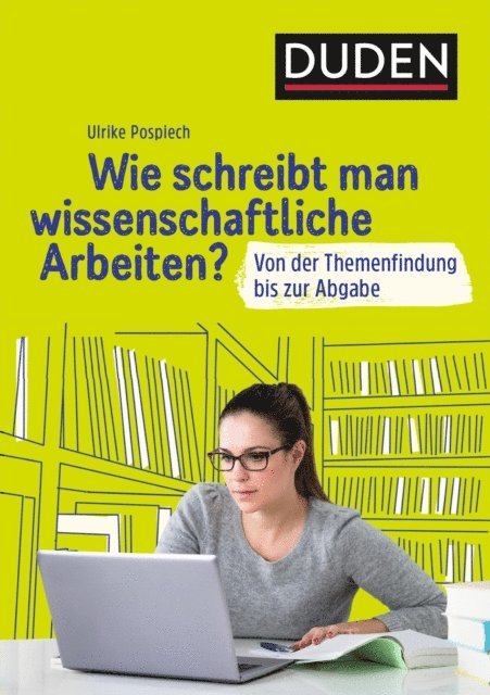 Ulrike Pospiech - Duden Ratgeber – Wie schreibt man wissenschaftliche Arbeiten?, E-bok