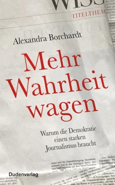 Alexandra Borchardt - Mehr Wahrheit wagen, E-bok