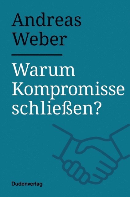 Andreas Weber - Warum Kompromisse schließen?, E-bok