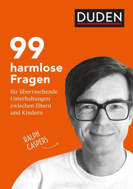 Ralph Caspers - 99 harmlose Fragen für überraschende Unterhaltungen, E-bok