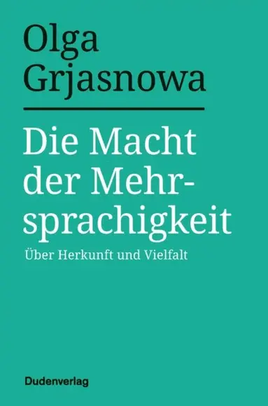 Olga Grjasnowa - Die Macht der Mehrsprachigkeit, E-bok