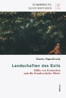 Martin Papenbrock - Landschaften Des Exils: Gillis Van Coninxloo Und Die Frankenthaler Maler, Häftad. Tillgänglighet: Tillfälligt slut