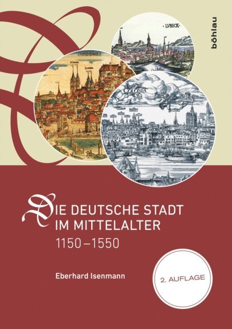 Eberhard Isenmann - Die deutsche Stadt im Mittelalter 1150–1550, E-bok