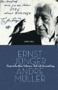 Ernst Junger - Andre Muller: Gesprache Uber Schmerz, Tod Und Verzweiflung