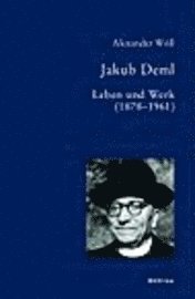 Alexander Woll - Jakub Deml: Leben Und Werk (1878-1961). Eine Studie Zur Mitteleuropaischen Literatur, Inbunden. Tillgänglighet: Tillfälligt slut
