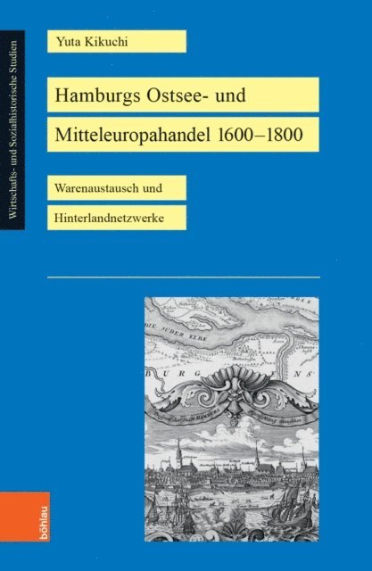 Yuta Kikuchi - Hamburgs Ostsee- und Mitteleuropahandel 1600–1800, E-bok