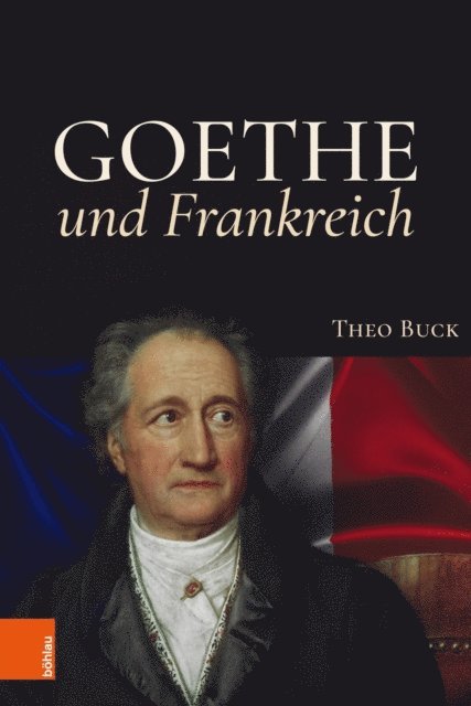 Theo Buck - Goethe und Frankreich, E-bok