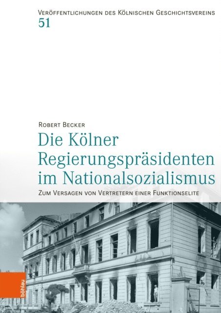 Robert Becker - Die Kölner Regierungspräsidenten im Nationalsozialismus, E-bok
