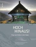 Hoch Hinaus!: Wege Und Hutten in Den Alpen