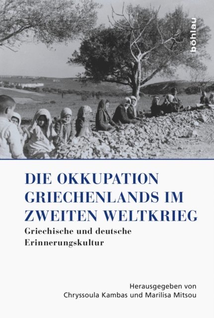 Marilisa Mitsou, Chryssoula Kambas - Die Okkupation Griechenlands im Zweiten Weltkrieg, E-bok