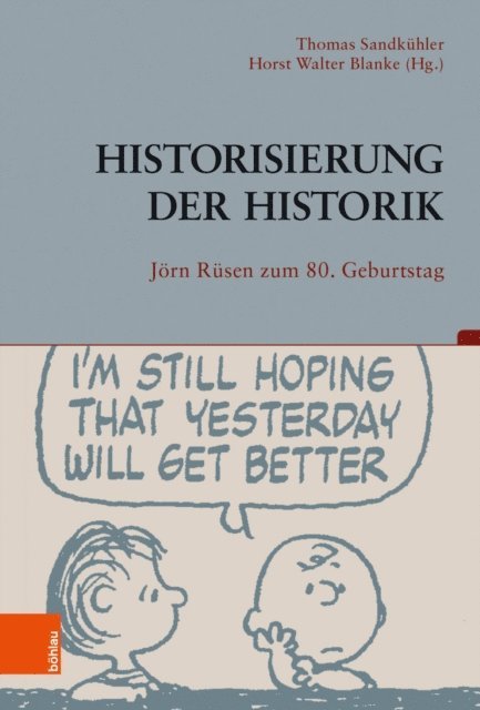 Horst-Walter Blanke, Thomas Sandkuhler - Historisierung der Historik, E-bok