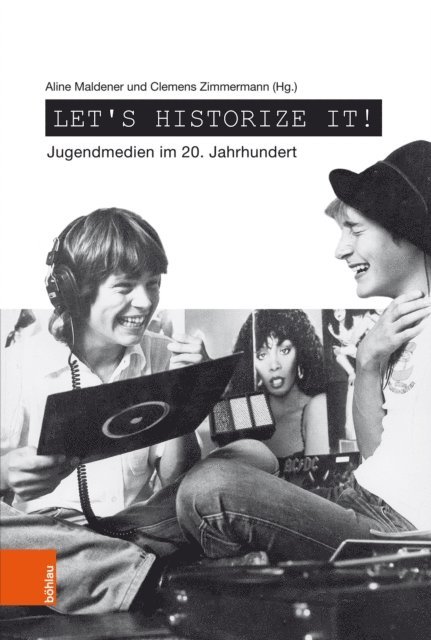 Clemens Zimmermann, Aline Maldener - Let's historize it!, E-bok