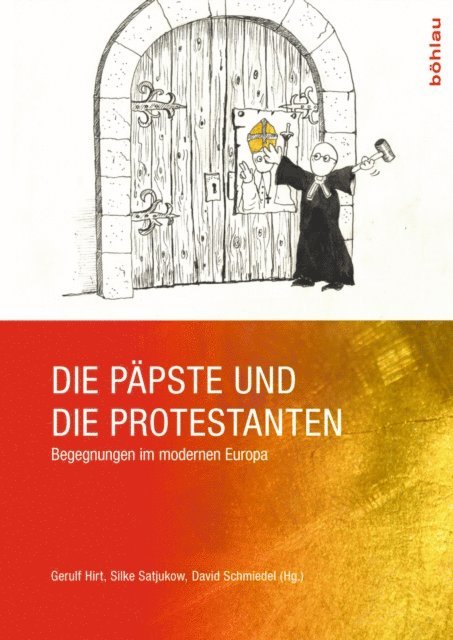 David Schmiedel, Silke Satjukow, Gerulf Hirt - Die Päpste und die Protestanten, E-bok