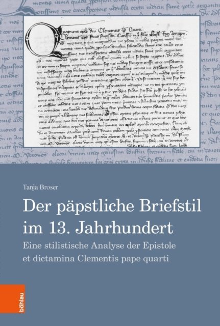 Tanja Broser - Der päpstliche Briefstil im 13. Jahrhundert, E-bok. Tillgänglighet: Lägg i varukorg