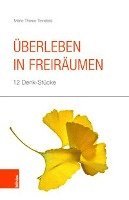 Marie-Theres Tinnefeld - Überleben in Freiräumen, Inbunden. Tillgänglighet: Tillfälligt slut