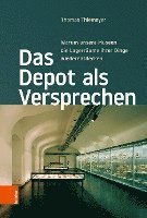 Das Depot als Versprechen
