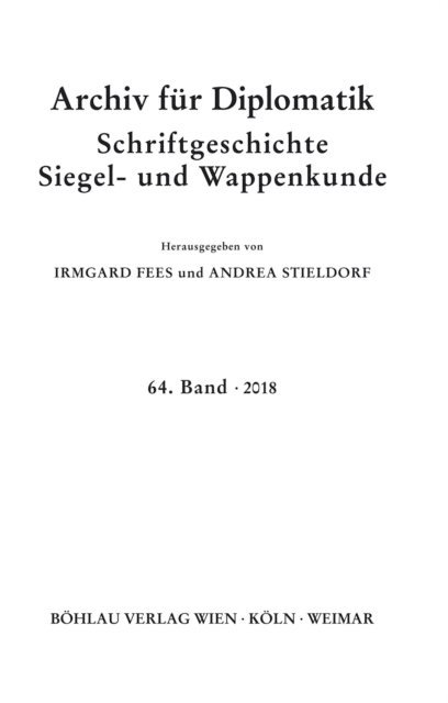 Andrea Stieldorf, Irmgard Fees - Archiv für Diplomatik, Schriftgeschichte, Siegel- und Wappenkunde, E-bok