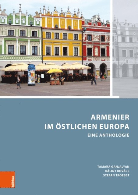 Balint Kovacs, Stefan Troebst, Tamara Ganjalyan - Armenier im östlichen Europa, E-bok