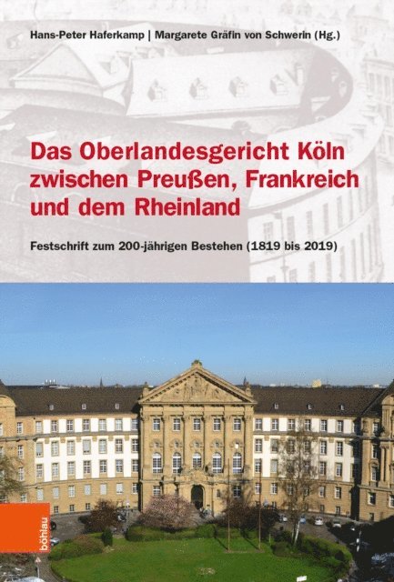 Margarete Grafin von Schwerin, Hans-Peter Haferkamp - Das Oberlandesgericht Köln zwischen dem Rheinland, Frankreich und Preußen, E-bok