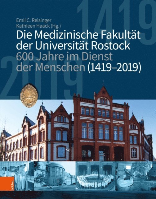 Dekanat der Universitatsmedizin Rostock,, Kathleen Haack, Emil C. Reisinger - Die medizinische Fakultät der Universität Rostock, E-bok
