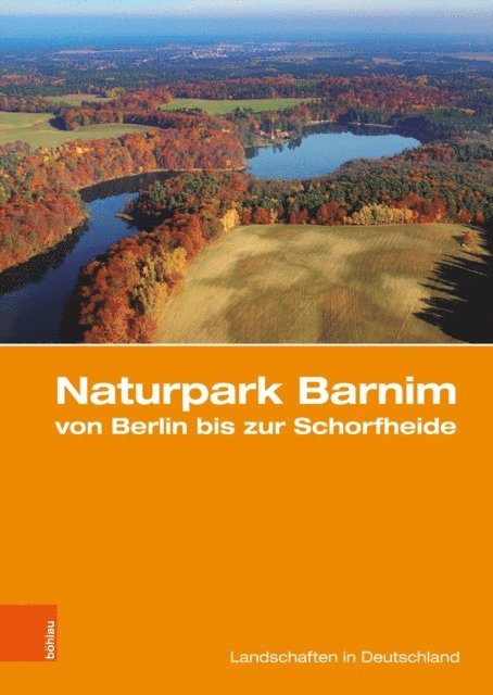 Lisa Merkel, Haik Thomas Porada, Peter Gartner - Naturpark Barnim von Berlin bis zur Schorfheide, E-bok