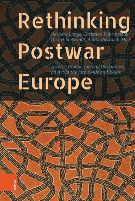 Agata Pietrasik, Dirk Hildebrandt, Barbara Lange - Rethinking Postwar Europe, E-bok