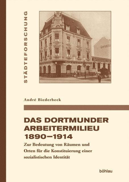 Andre Biederbeck - Das Dortmunder Arbeitermilieu 1890–1914, E-bok