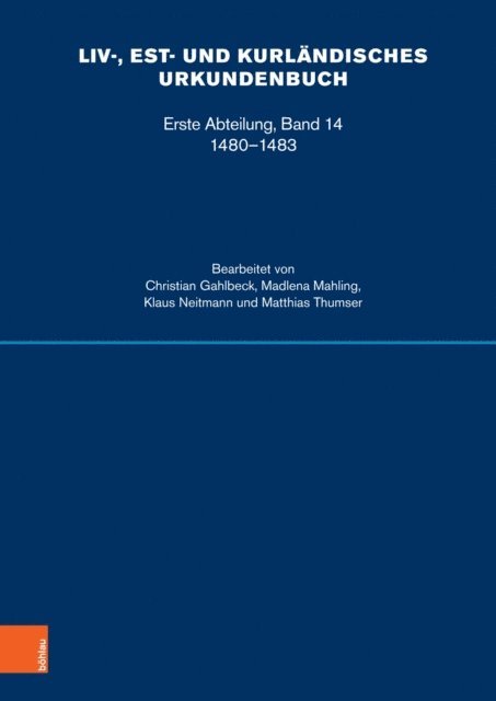 Matthias Thumser, Klaus Neitmann, Madlena Mahling, Christian Gahlbeck - Liv-, Est- und Kurländisches Urkundenbuch, E-bok