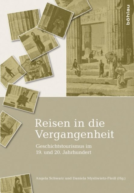 Angela Schwarz, Daniela Mysliwietz-Flei - Reisen in die Vergangenheit, E-bok