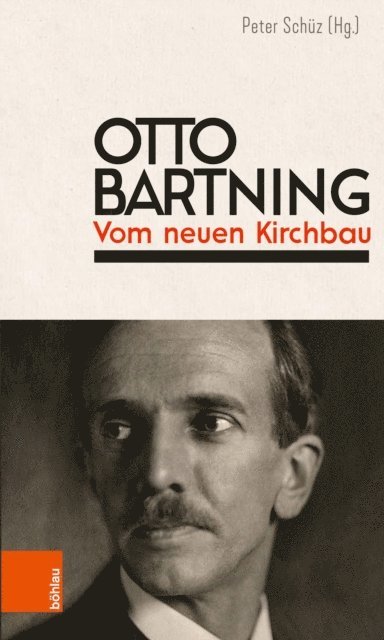 Peter Schuz - Otto Bartning: Vom neuen Kirchbau, E-bok