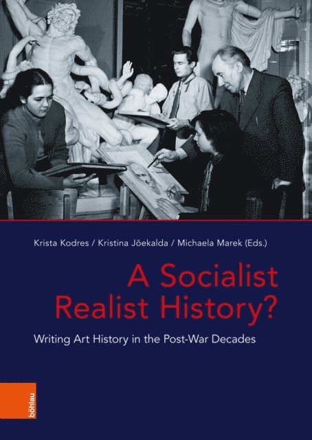 Michaela Marek, Krista Kodres, Kristina Joekalda - Socialist Realist History?, E-bok